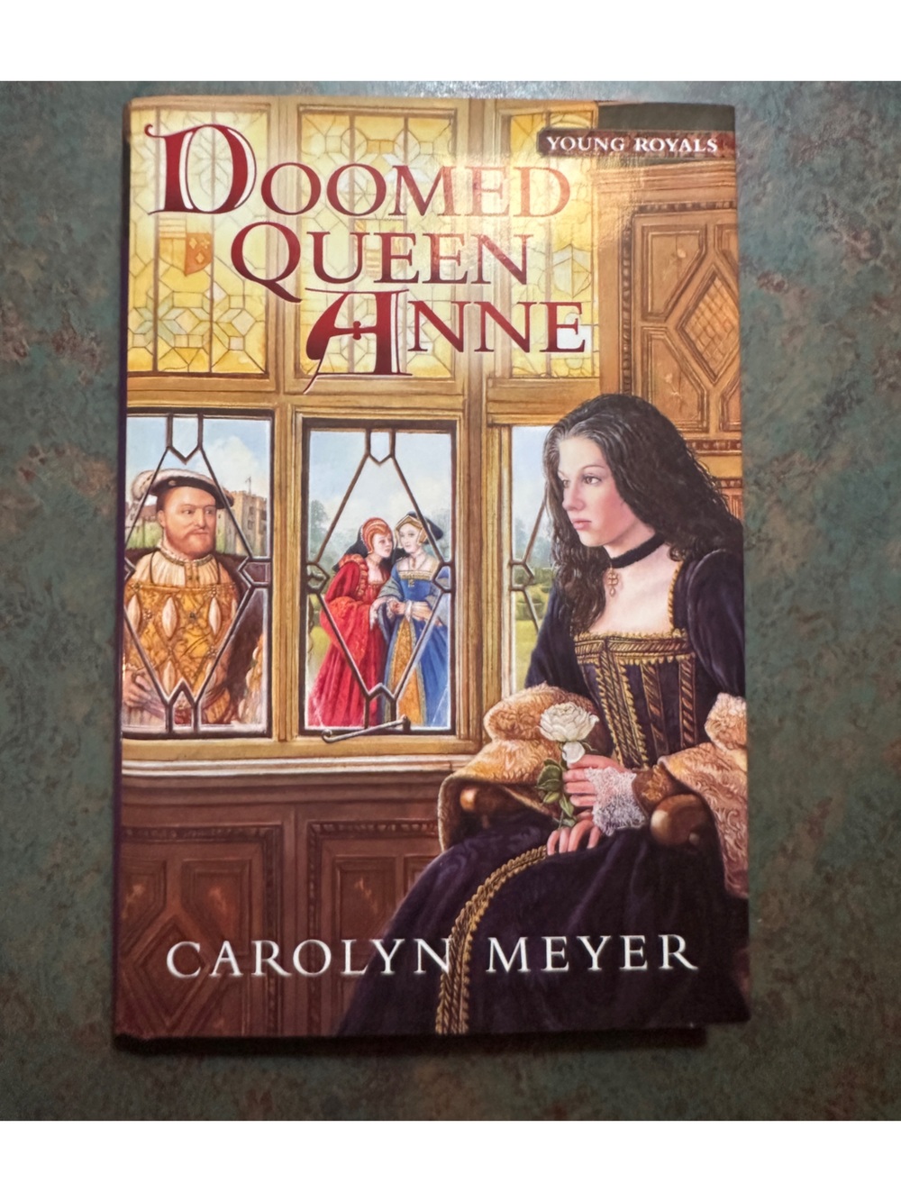 Doomed Queen Anne : A Young Royals Book by Carolyn Meyer